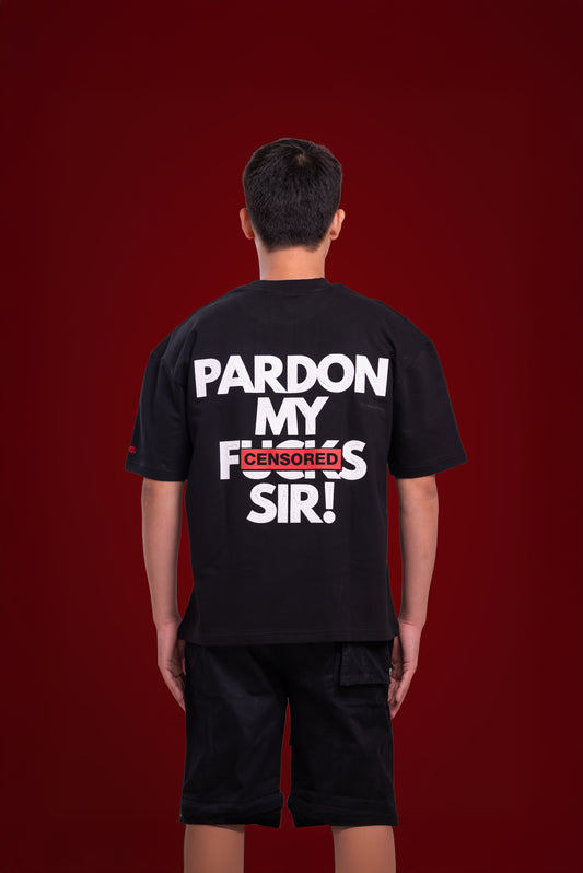 pardon my f*#ks, sir! - black.