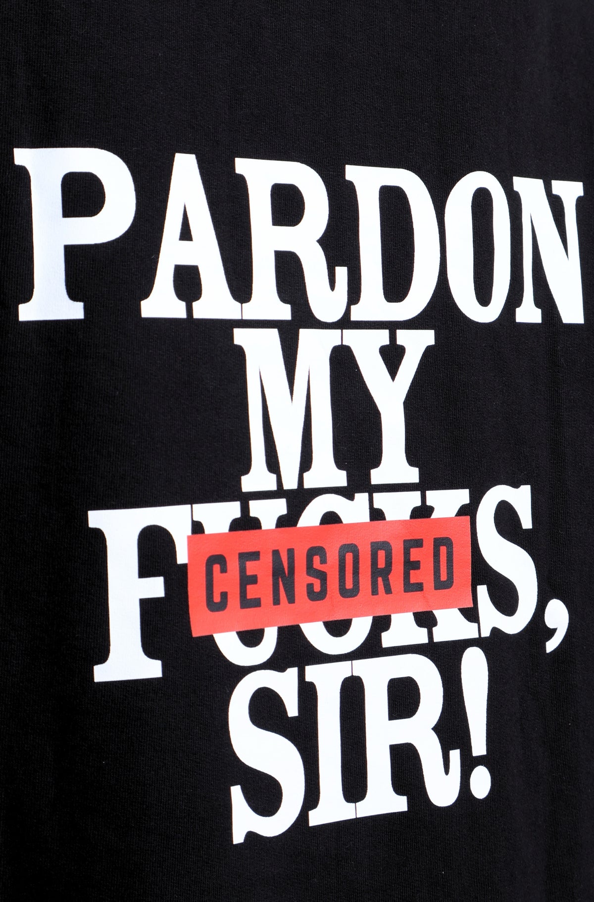 Pardon My Fucks, Sir! - Korean Oversized T-Shirt
