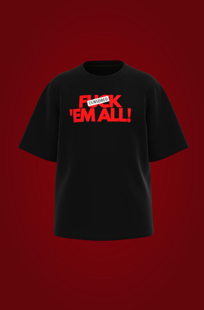 F*#k Em All
